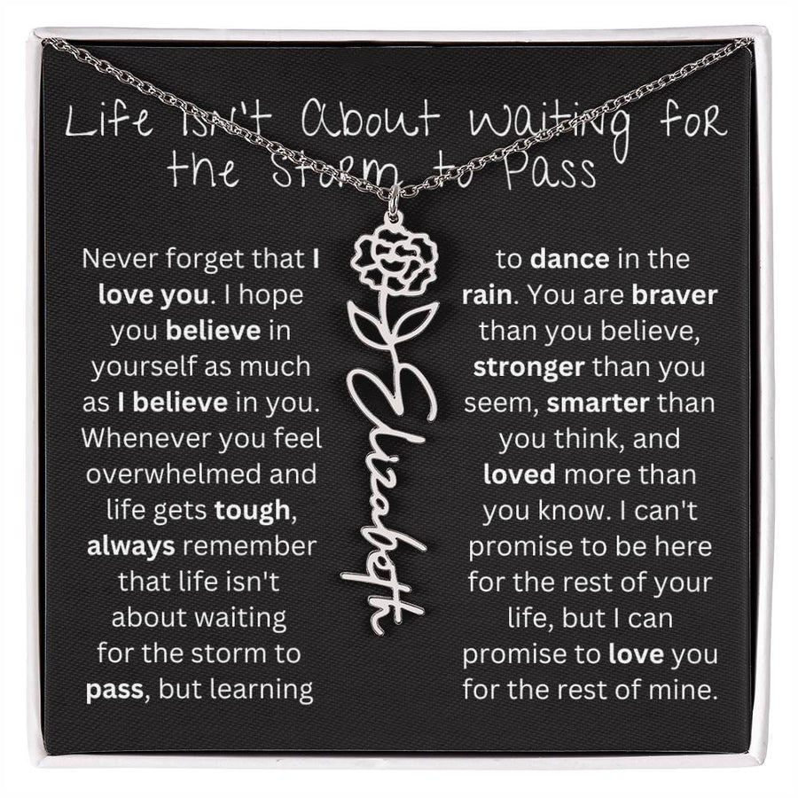 Amity Flower & Name Necklace - Life Isn't About Waiting for the Storm to Pass